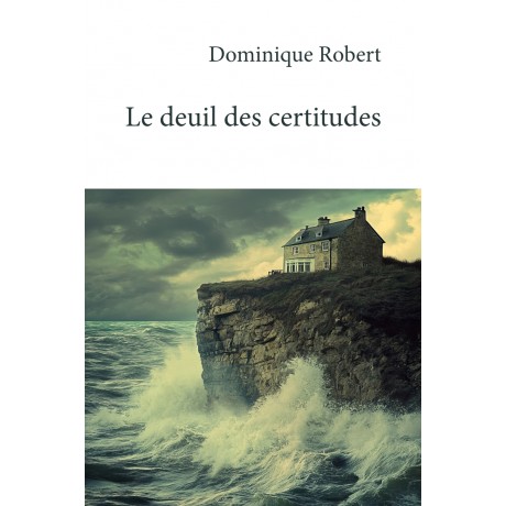 Le deuil des certitudes