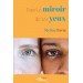 Dans le miroir de tes yeux
