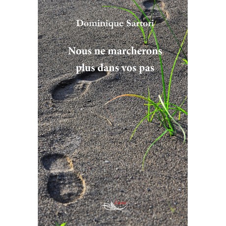 Nous ne marcherons plus dans vos pas